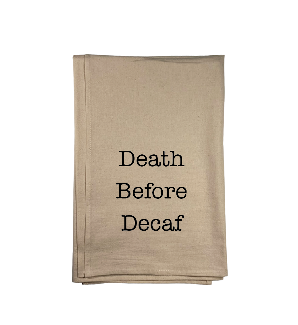 Death Before Decaf Kitchen Towel