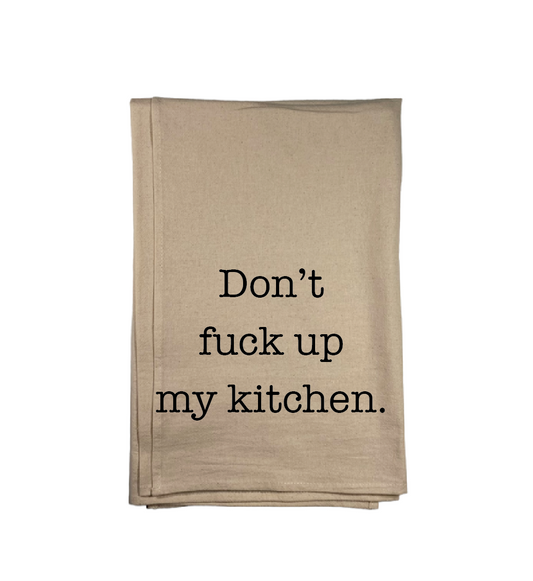 Don't F up my Kitchen Kitchen Towel