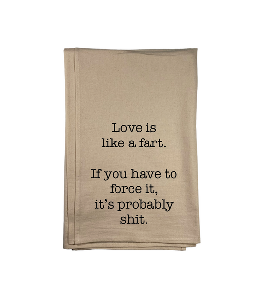 Love is Like a Fart Kitchen Towel