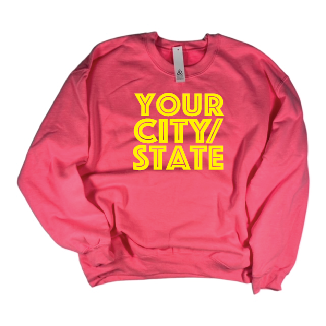 Your CITY or STATE Sweatshirt