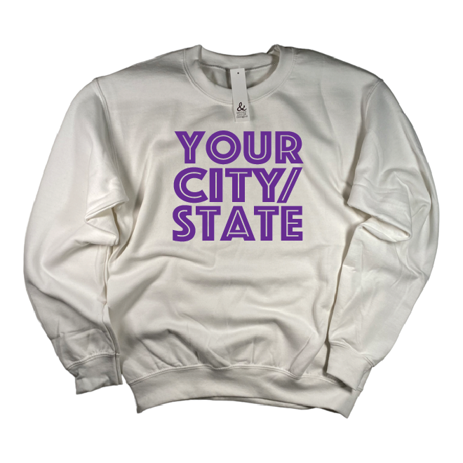 Your CITY or STATE Sweatshirt