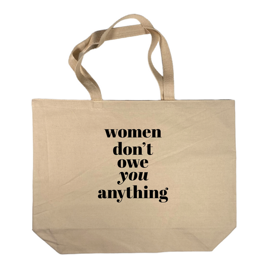 Women Don't Owe You Anything Tote - Natural